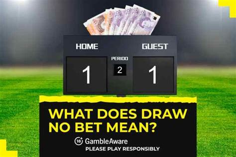 draw no bet meaning example|Draw No Bet: What Does It Mean for Your Betting .